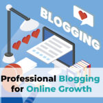 Professional Blogging for Online Growth